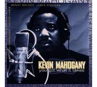 Kevin Mahogany - You Got What It Takes