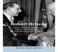 Kevin McCarthy Robert Briscoe : Sinn Fein Revolutionary, Fianna Fail Nationalist Kevin McCarthy Multicolor