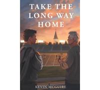 Kevin McGuire Take the Long Way Home: A Novel Paperback Book Kevin McGuire Multicolor