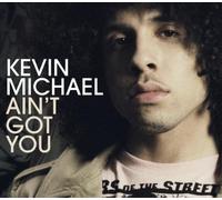Kevin Michael - Ain'T Got You