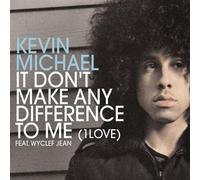 Kevin Michael - It Dont Make Any Difference To Me (1 Love) feat Wyclef