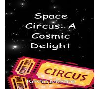 Kevin Moore Space Circus: A Cosmic Delight Hardcover Book Kevin Moore Multicolor
