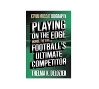 Kevin Muscat Biography: Playing on the Edge: Inside the Life of Football's Ultimate Competitor