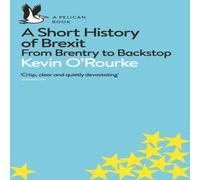 Kevin O'Rourke A Short History of Brexit Paperback Book Kevin O'Rourke Multicolor