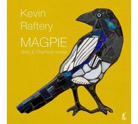 Berkeley Ensemble - Kevin Raftery: Magpie (Solo & Chamber Works) - métier 2000
