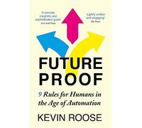 Futureproof: 9 Rules for Humans in the Age of Automation