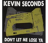 Kevin Seconds - Don't Let Me Lose Ya [VINYL]