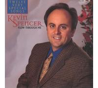 Kevin Spencer - Flow Through Me