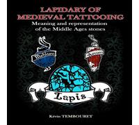 Kévin TEMBOURET Lapidary of medieval tattooing: Meaning & representation of the Kévin TEMBOURET Multicolor