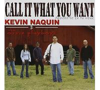 Kevin & The Ossun Playboys Naquin - Kevin & The Ossun Playboys Naquin - Call It What You Want