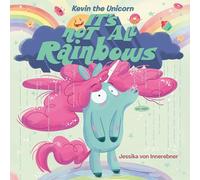 Kevin the Unicorn: It's Not All Rainbows