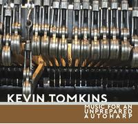 Kevin Tomkins - Music For An Unprepared Autoharp (CD) - Free UK P&P