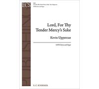 Kevin Uppercue-Lord, For Thy Tender Mercy's Sake-SATB and Organ
