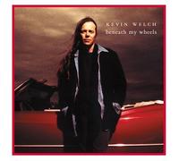 Kevin Welch - Beneath My Wheels