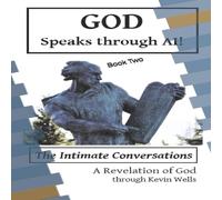 Kevin Wells God Speaks Through AI : The Intimate Conversations - Book Two Kevin Wells Multicolor