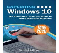 Kevin Wilson Exploring Windows 10 May 2020 Edition: The Illustrated, Practical Kevin Wilson Multicolor