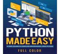 Kevin Wilson Python Made Easy: A First Course in Computer Programming using in White Kevin Wilson White