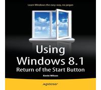 Kevin Wilson Using Windows 8.1 : Return of the Start Button Paperback Book Kevin Wilson Multicolor