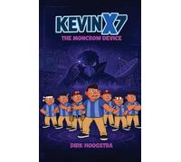Kevin X Seven: The Moncrow Device: 2