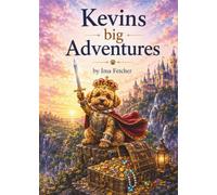 Kevin's Big Adventures: A story about family, dreams, and being a puppy