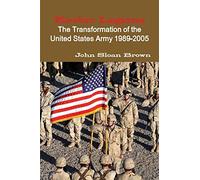 Kevlar Legions: The Transformation of the United States Army 1989-2005