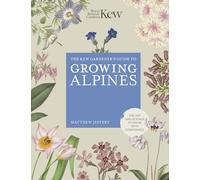 Kew Gardener's Guide to Growing Alpines: (Kew Experts)