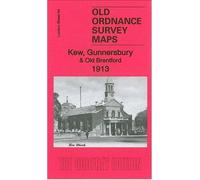 Kew, Gunnersbury & Old Brentford 1913: London Sheet 84.3 (Old Ordnance Survey Maps of London)