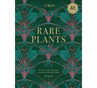 Kew - Rare Plants : Forty of the world's rarest and most endangered plants