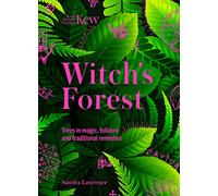 Kew - Witch's Forest: Trees in magic, folklore and traditional remedies (Royal Botanic Gardens, Kew)