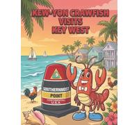 Kew-Yon Crawfish Visits Key West: From the Bayou to the Beach - Adventure Awaits! (Kew-Yon Crawfish, Florida)
