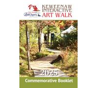 Keweenaw Interactive Art Walk 2025: Commemorative Booklet