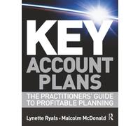 Key Account Plans – The Practitioners' Guide to Profitable Planning
