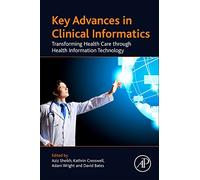 Key Advances in Clinical Informatics: Transforming Health Care through Health Information Technology