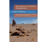 Key Aspects of Contract Management: Strategies and Best Practices for Effective Management of Commercial Agreements English Edition.