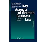 Key Aspects of German Business Law: A Practical Manual by Michael Wendler (Engli