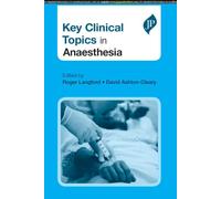 Key Clinical Topics in Anaesthesia