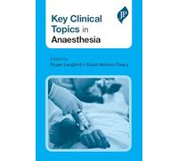 Key Clinical Topics in Anaesthesia