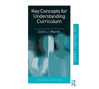 Key Concepts for Understanding Curriculum (Teachers' Library)