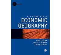 Key Concepts in Economic Geography (Key Concepts in Human Geography)
