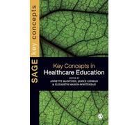 Key Concepts in Healthcare Education (SAGE Key Concepts series)