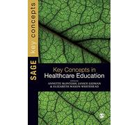 Key Concepts in Healthcare Education (SAGE Key Concepts series)