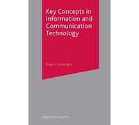 Key Concepts in Information and Communication Technology