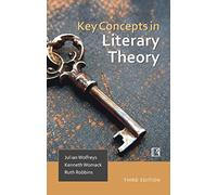 KEY CONCEPTS IN LITERARY THEORY