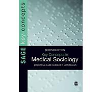 Key Concepts in Medical Sociology (SAGE Key Concepts series)