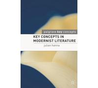 Key Concepts in Modernist Literature (Key Concepts: Literature)