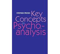 Key Concepts in Psychoanalysis