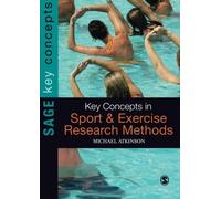 Key Concepts in Sport and Exercise Research Methods (Sage Key Concepts series)