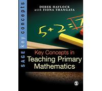 Key Concepts in Teaching Primary Mathematics (SAGE Key Concepts series)