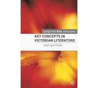 Key Concepts in Victorian Literature: 6 (Key Concepts: Literature)