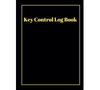 Key Control Log Book: Key Checkout Register